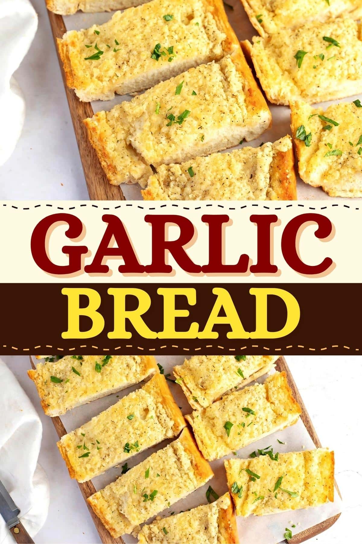 Garlic Bread Recipe - Insanely Good