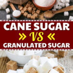 Cane Sugar vs. Granulated Sugar