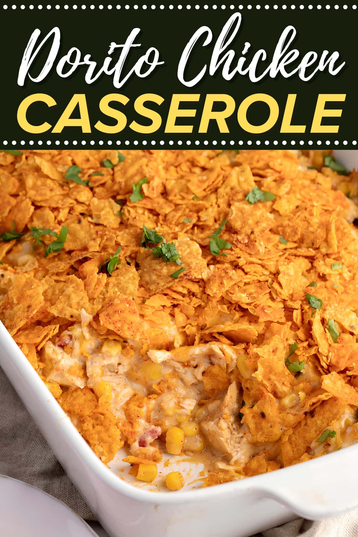 Easy Dorito Chicken Casserole Recipe - Insanely Good