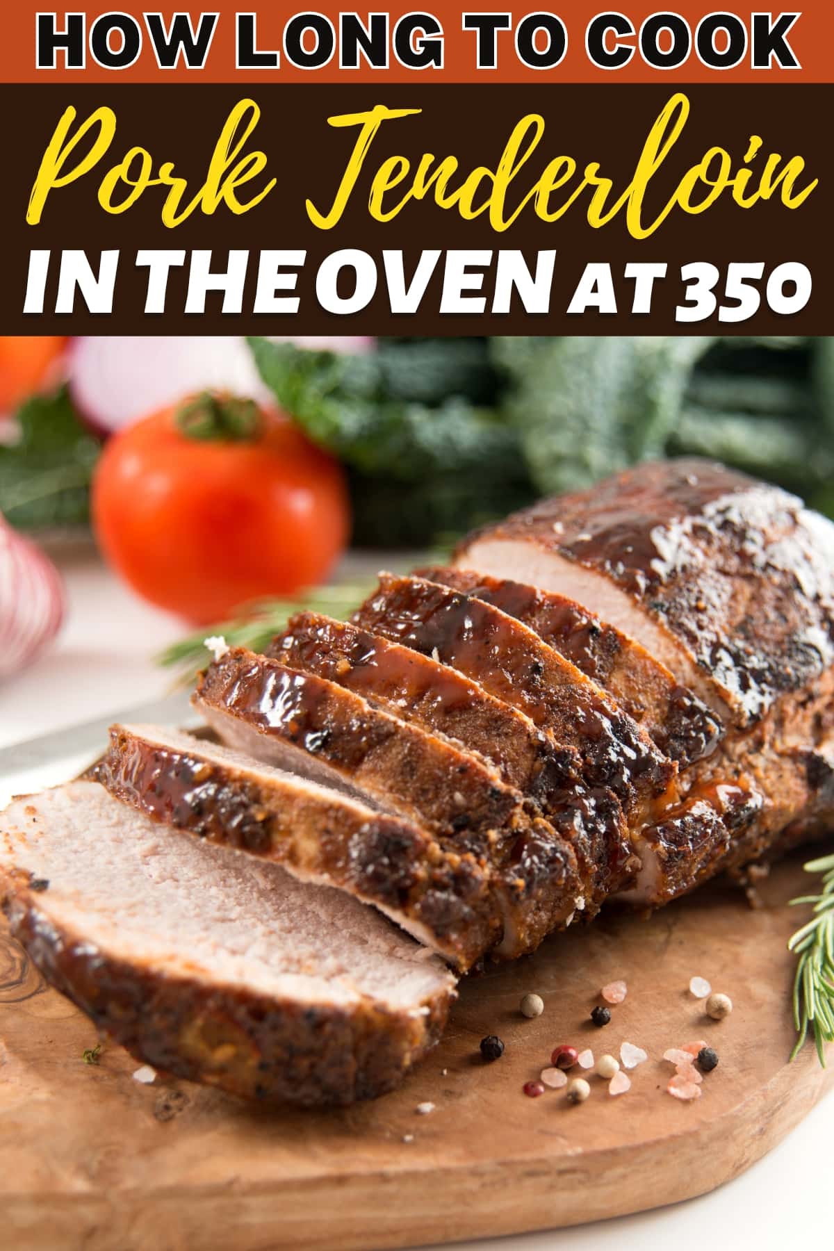 How Long to Cook Pork Tenderloin in the Oven at 350
