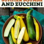 How to Freeze Summer Squash and Zucchini