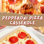 Pepperoni Pizza Casserole