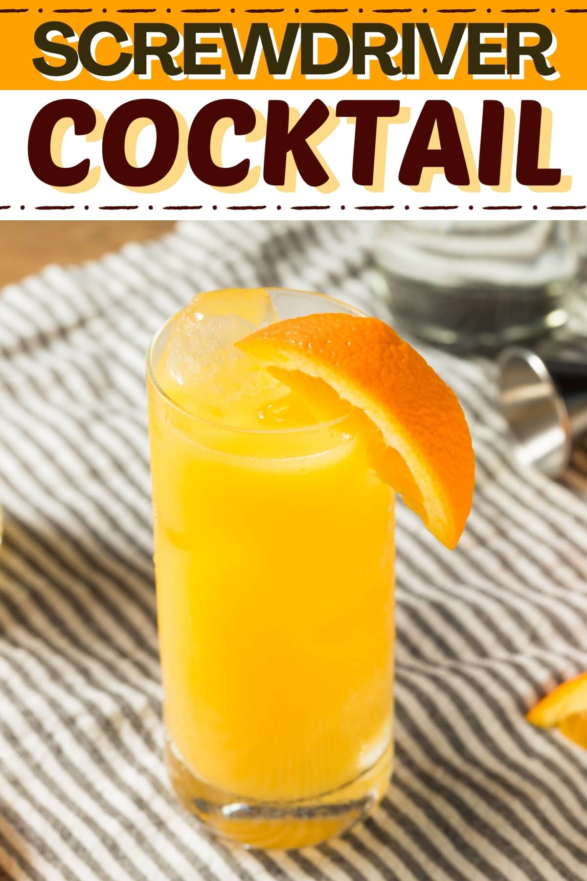 Screwdriver Cocktail (Classic Recipe) Insanely Good