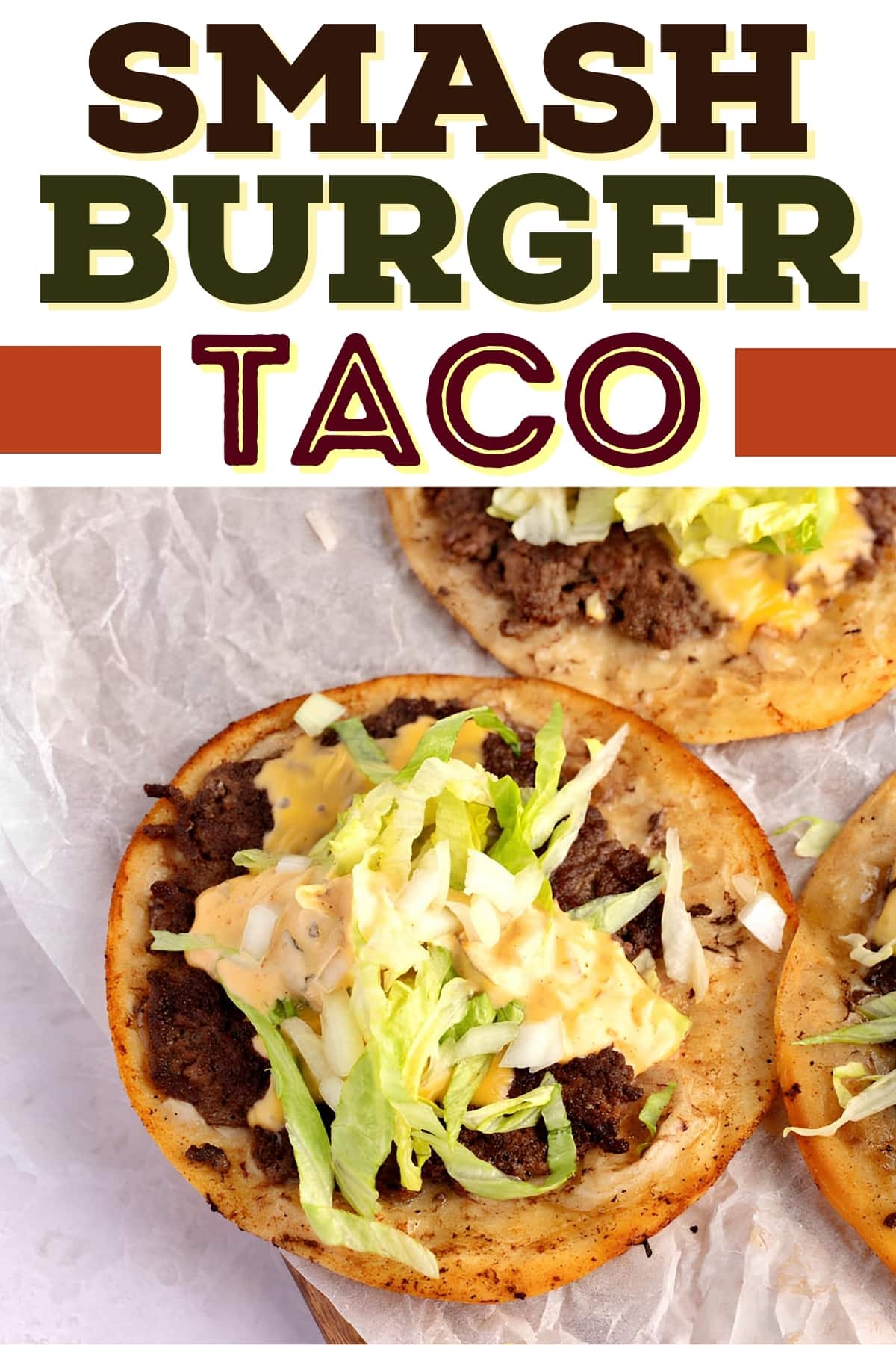 Smash Burger Taco (Viral Recipe) - Insanely Good