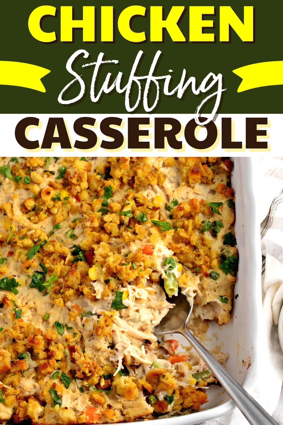 Chicken Stuffing Casserole - Insanely Good