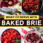 What to Serve with Baked Brie