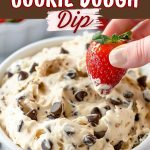 Chocolate chip cookie dough dip.