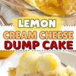 Lemon cream cheese dump cake.