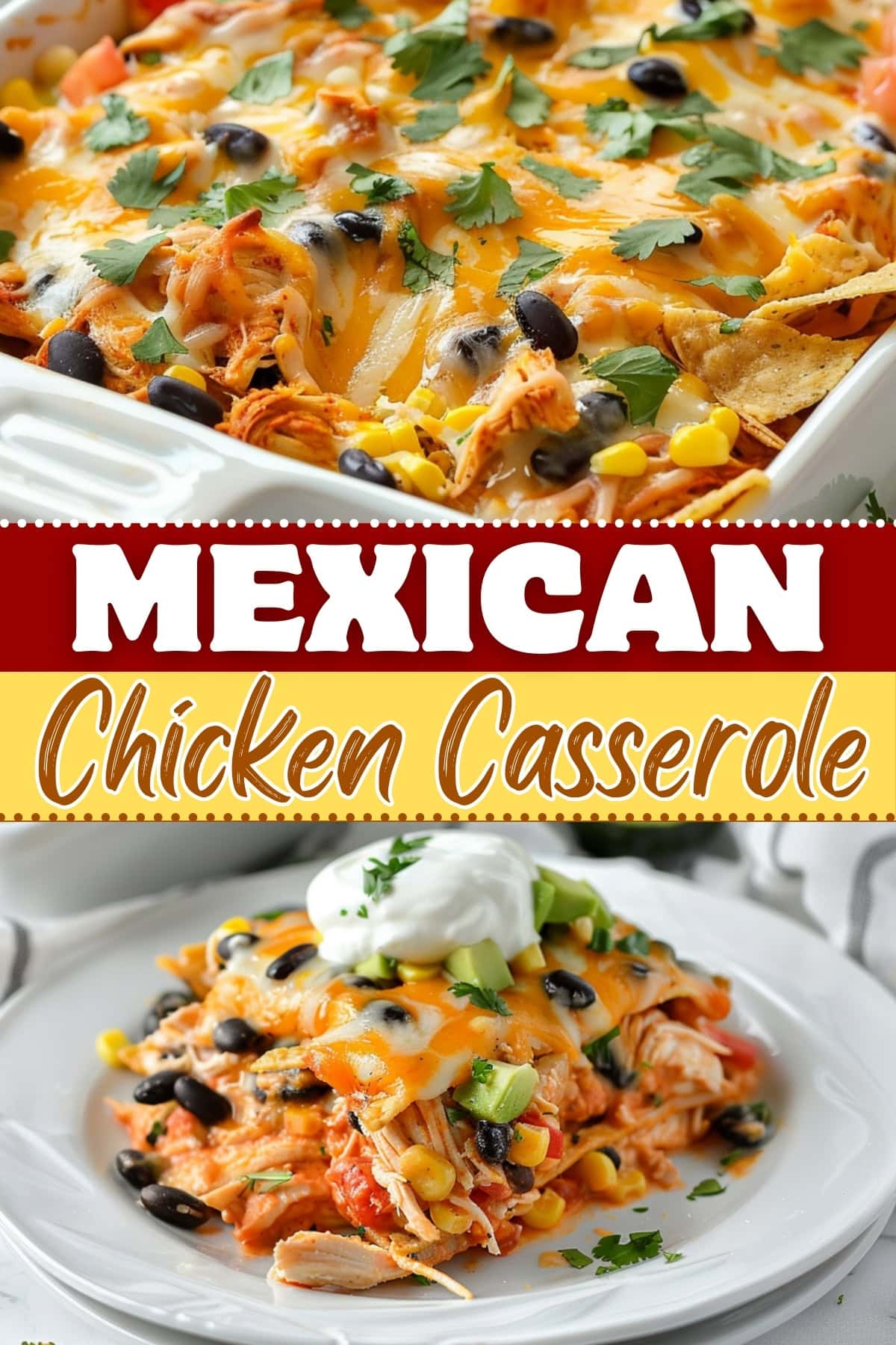 Mexican Chicken Casserole - Insanely Good