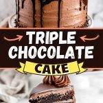 Triple Chocolate Cake