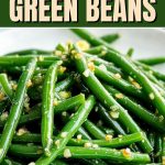 Garlic butter green beans