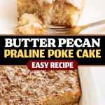 Butter Pecan Praline Poke Cake