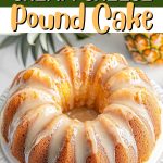 Pineapple Cream Cheese Pound Cake