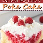 White Chocolate Raspberry Poke Cake