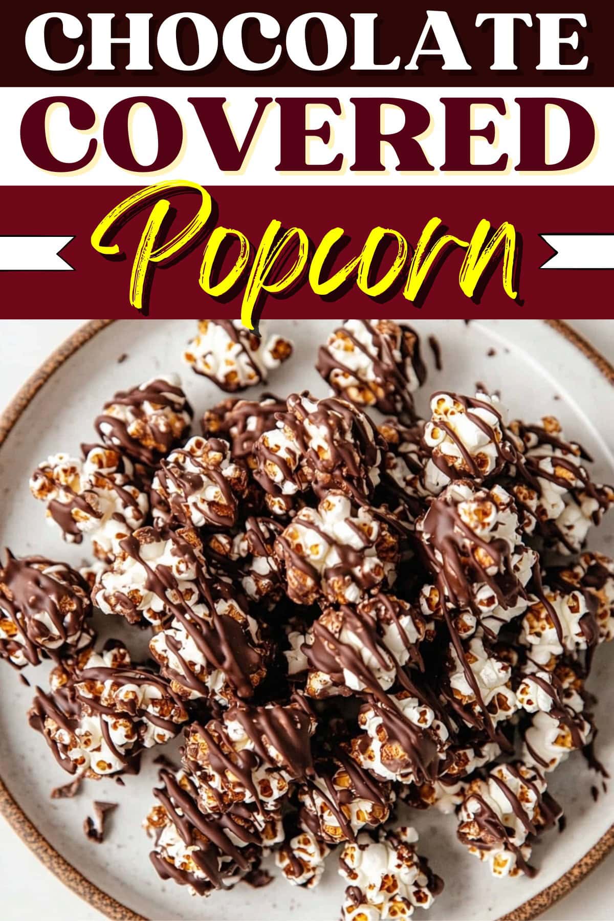 Chocolate Covered Popcorn - Insanely Good