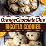 Orange Chocolate Chip Ricotta Cookies